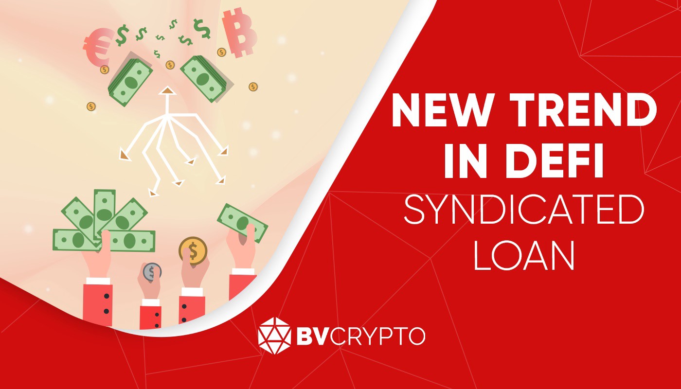 New Trend in DeFi: Syndicated Loan
