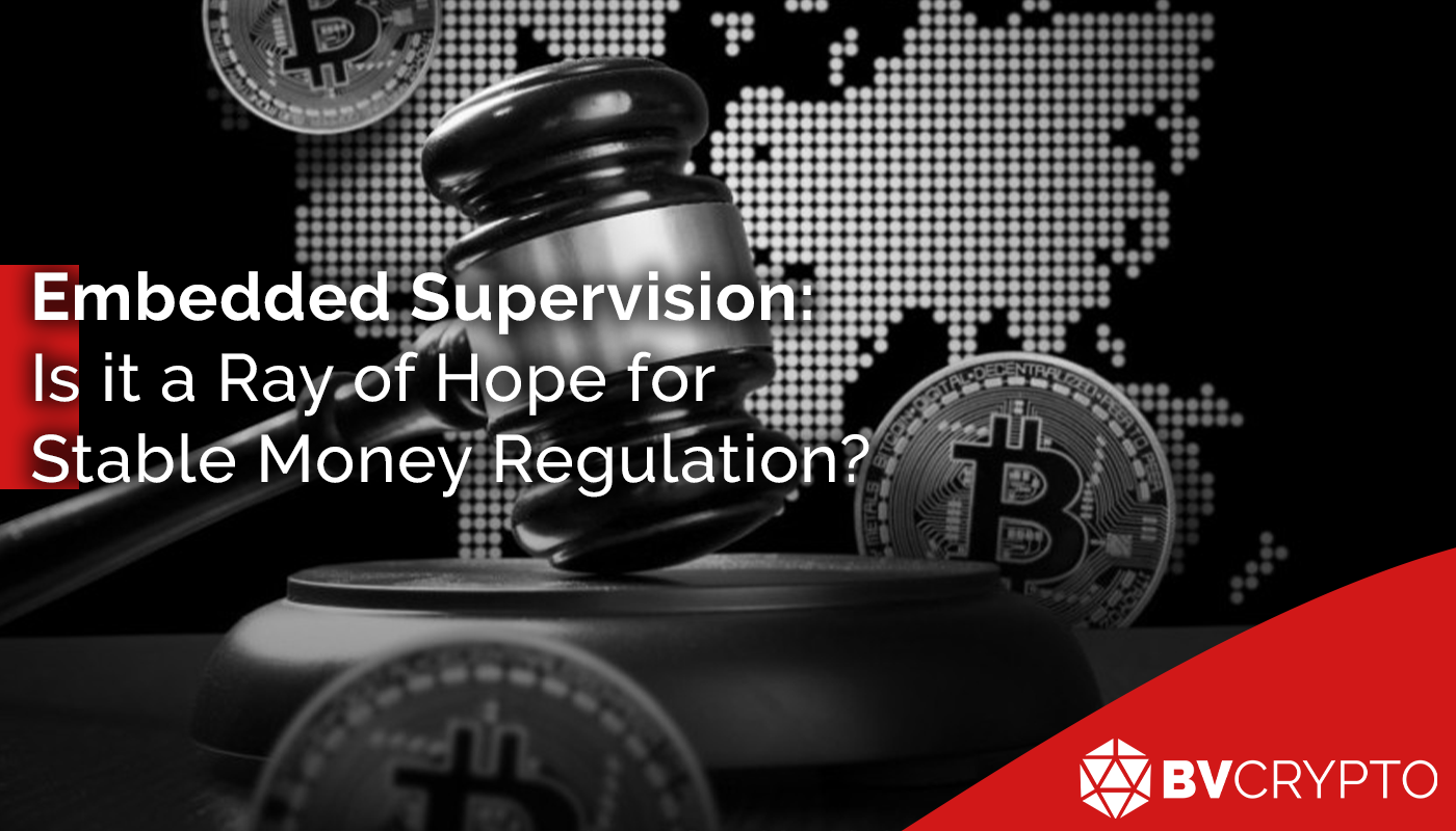 Embedded Supervision: Is it a Ray of Hope for Stablecoin Regulation?